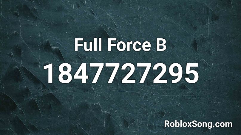 Full Force B Roblox ID