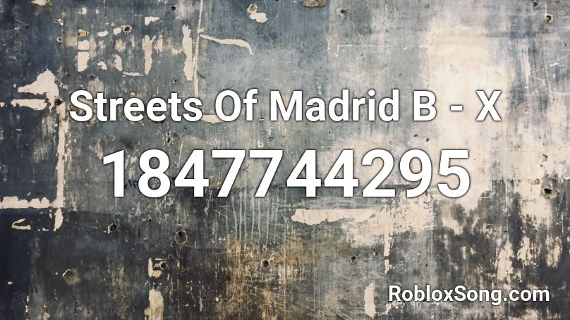 Streets Of Madrid B - X Roblox ID