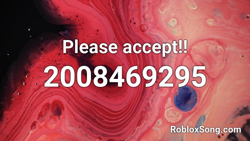 Please accept!! Roblox ID