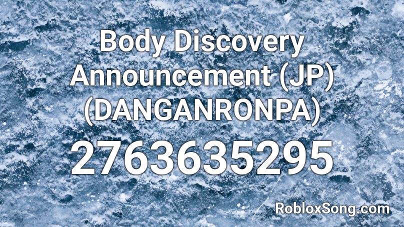 Body Discovery Announcement (JP) (DANGANRONPA) Roblox ID