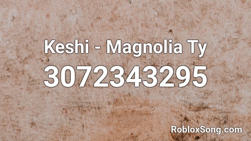 Keshi - Magnolia Ty Roblox ID