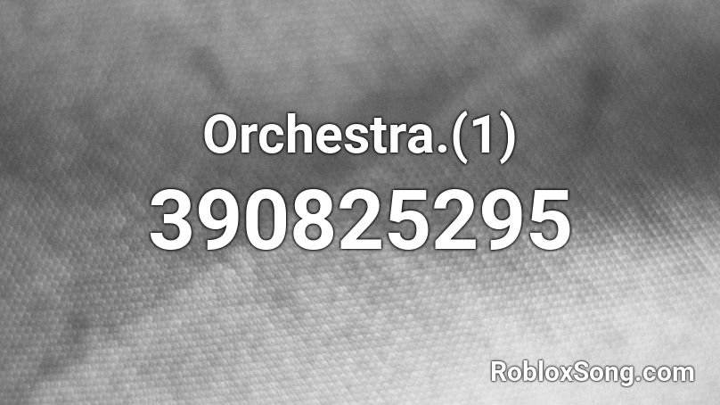 Orchestra.(1) Roblox ID