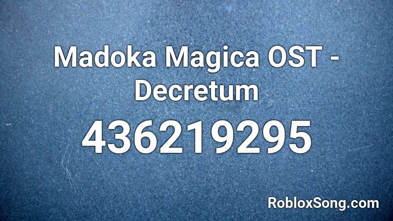 Madoka Magica OST - Decretum Roblox ID