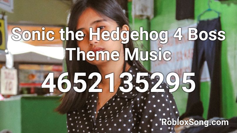 Sonic the Hedgehog 4 Boss Theme Music Roblox ID