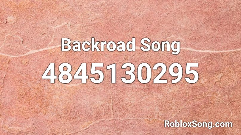 Backroad Song Roblox ID