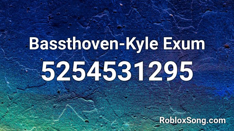 Bassthoven-Kyle Exum Roblox ID