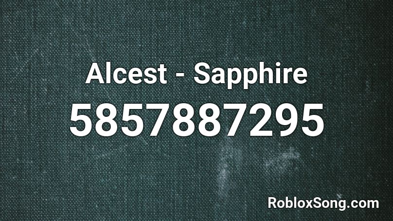 Alcest - Sapphire Roblox ID