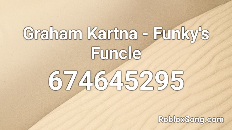 Graham Kartna - Funky's Funcle Roblox ID