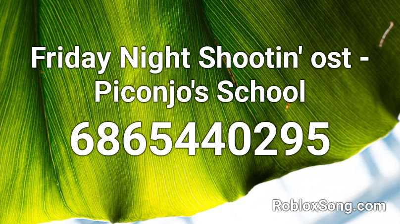 Friday Night Shootin' ost - Piconjo's School Roblox ID