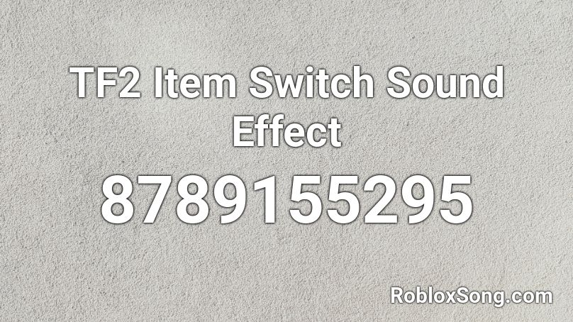 TF2 Item Switch Sound Effect Roblox ID