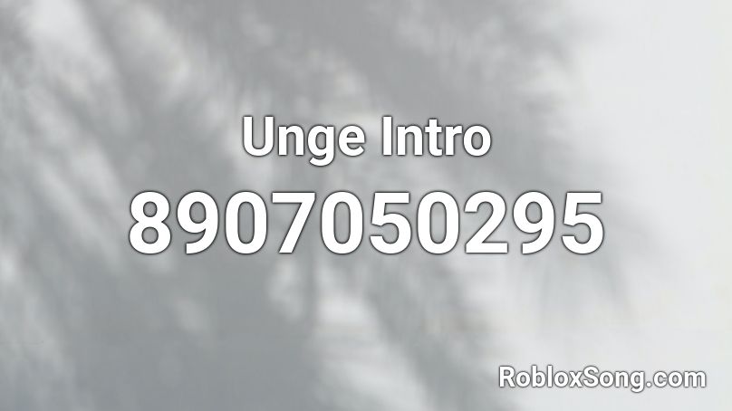 Unge Intro Roblox ID