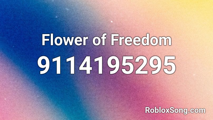 Flower of Freedom Roblox ID