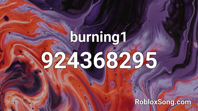 burning1 Roblox ID