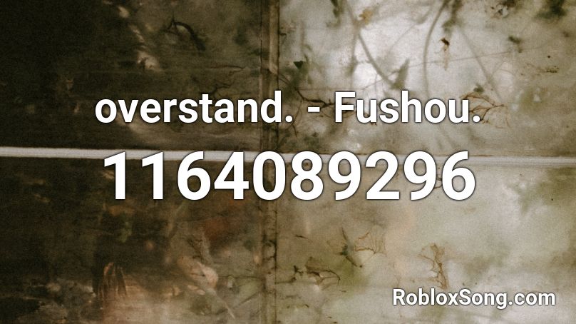 overstand. - Fushou. Roblox ID