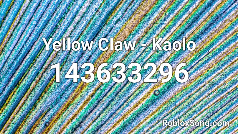 Yellow Claw - Kaolo Roblox ID