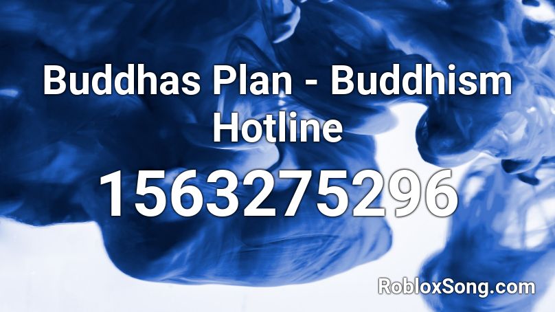 Buddhas Plan - Buddhism Hotline Roblox ID