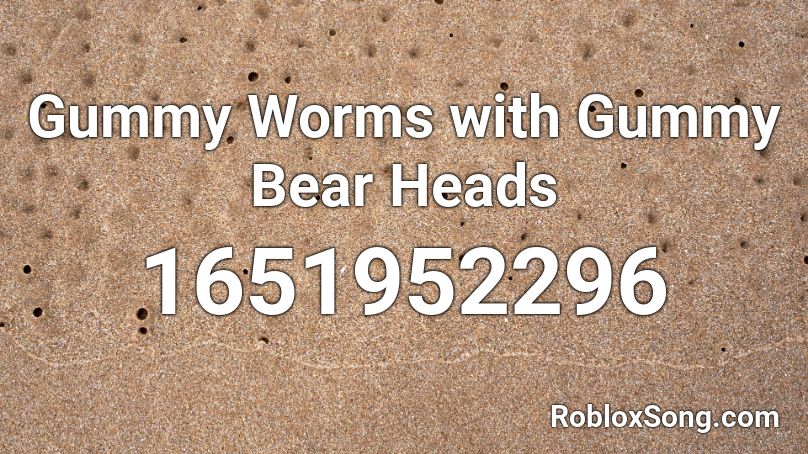Gummy Worms with Gummy Bear Heads Roblox ID
