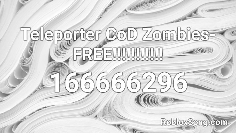 Teleporter CoD Zombies- FREE!!!!!!!!!!! Roblox ID