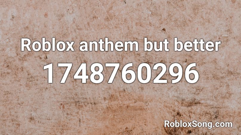 Roblox anthem but better Roblox ID