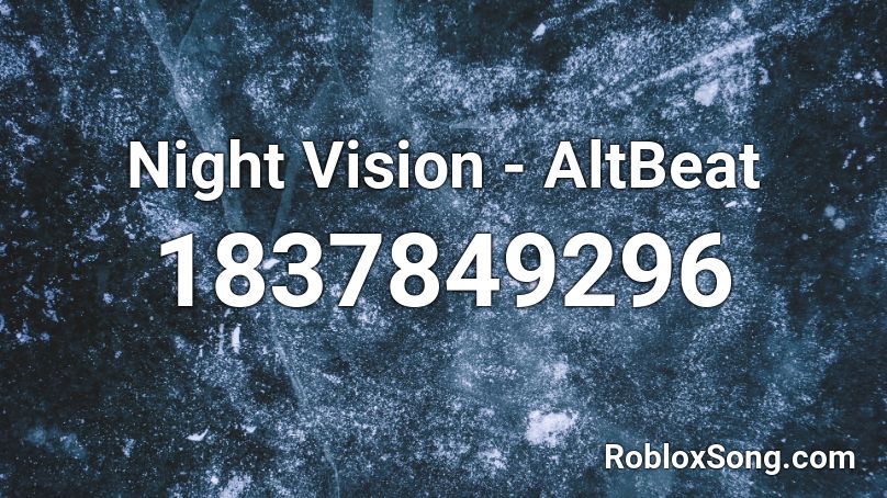 Night Vision - AltBeat Roblox ID