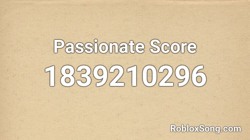 Passionate Score Roblox ID