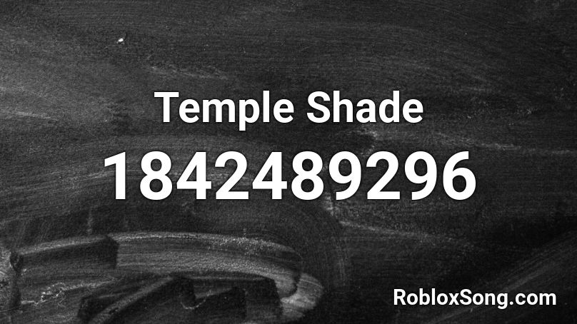 Temple Shade Roblox ID
