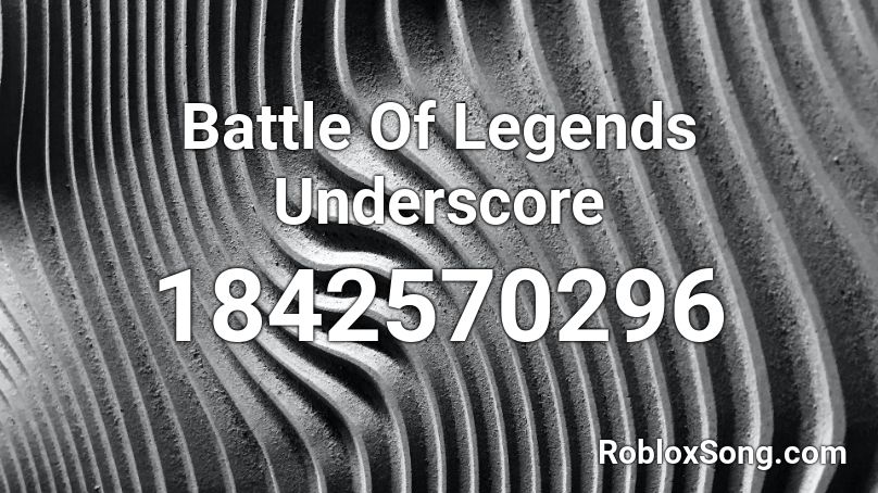 Battle Of Legends Underscore Roblox ID