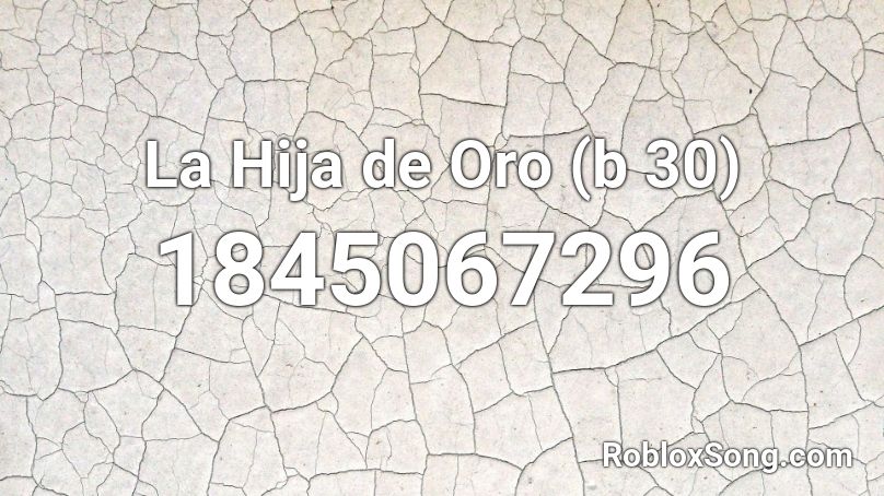 La Hija de Oro (b 30) Roblox ID