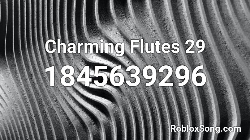 Charming Flutes 29 Roblox ID