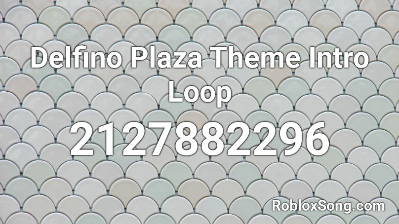 Delfino Plaza Theme Intro Loop Roblox ID