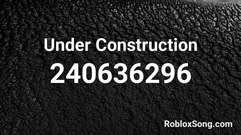 Under Construction Roblox ID