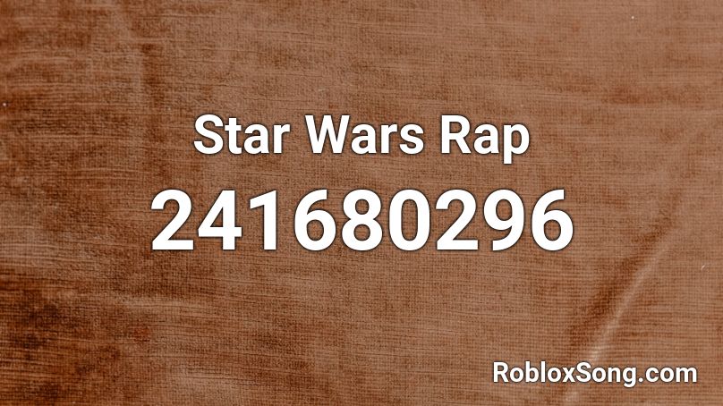 Star Wars Rap Roblox ID