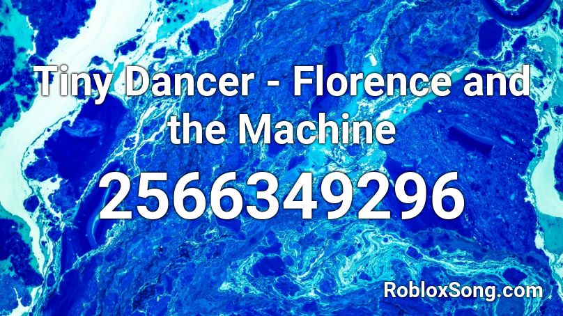 Tiny Dancer - Florence and the Machine Roblox ID