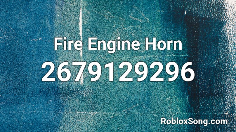 Fire Engine Horn Roblox ID