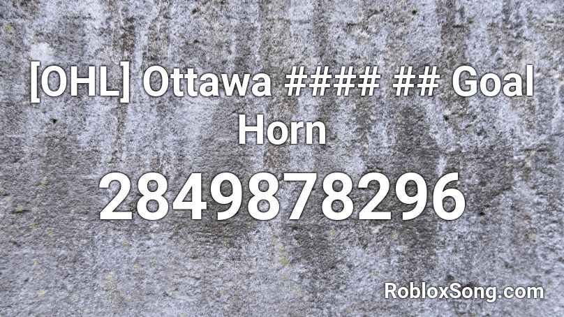 [OHL] Ottawa #### ## Goal Horn Roblox ID