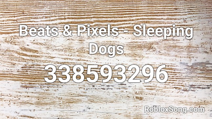 Beats & Pixels - Sleeping Dogs Roblox ID