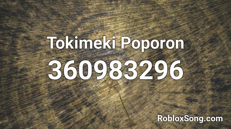 Tokimeki Poporon Roblox ID