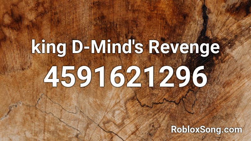 king D-Mind's Revenge Roblox ID