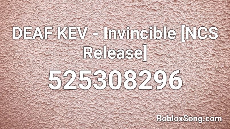 DEAF KEV - Invincible [NCS Release]  Roblox ID