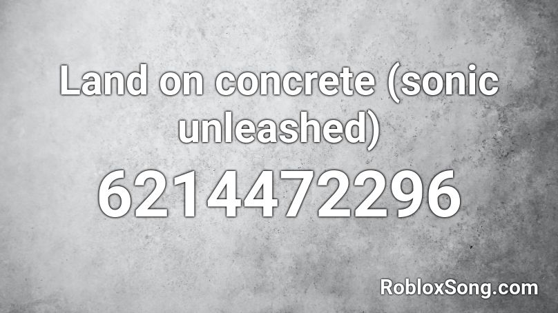 Land on concrete (sonic unleashed) Roblox ID
