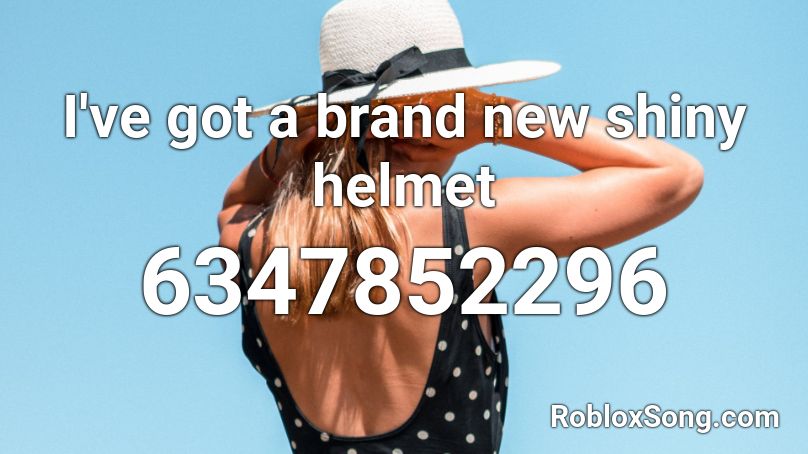 I've got a brand new shiny helmet Roblox ID