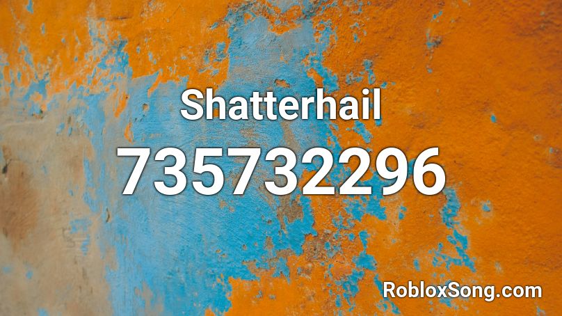 Shatterhail Roblox ID