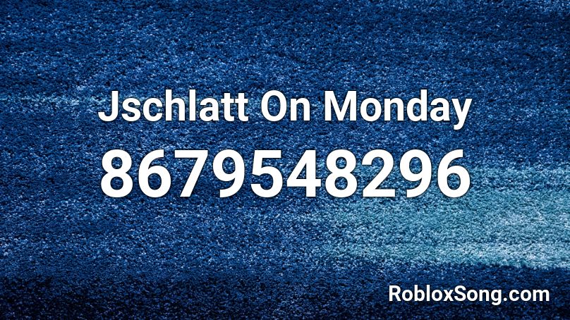 Jschlatt On Monday Roblox ID