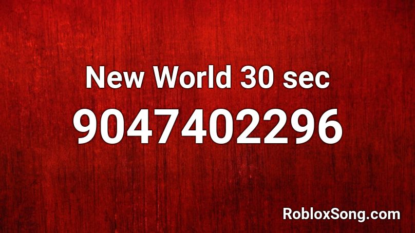 New World 30 sec Roblox ID