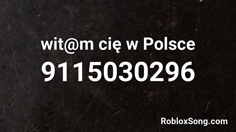 wit@m cię w Polsce Roblox ID