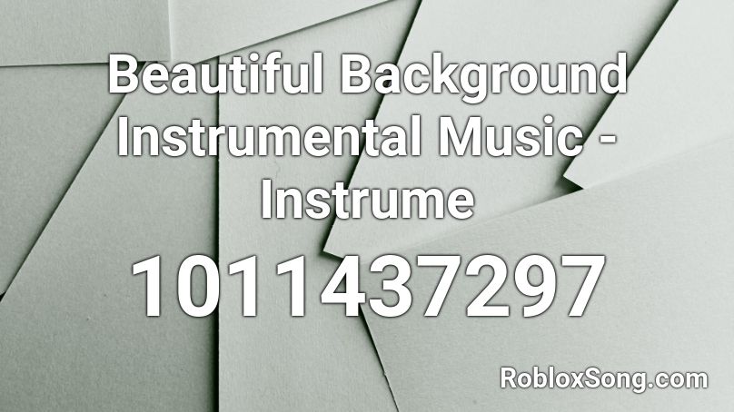 Beautiful Background Instrumental Music - Instrume Roblox ID