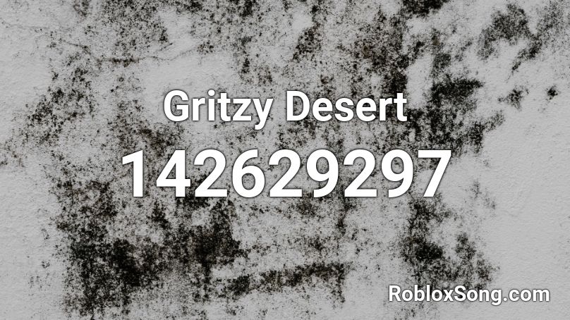 Gritzy Desert Roblox ID