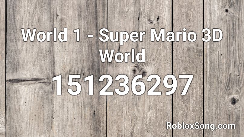 World 1 - Super Mario 3D World Roblox ID