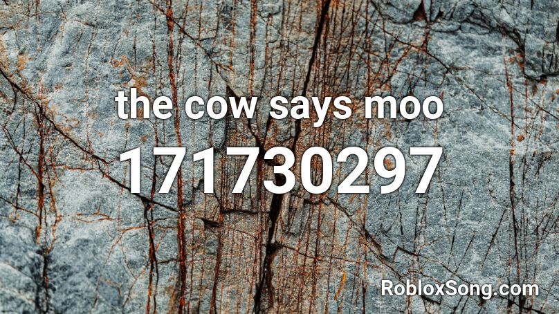 the cow says moo Roblox ID