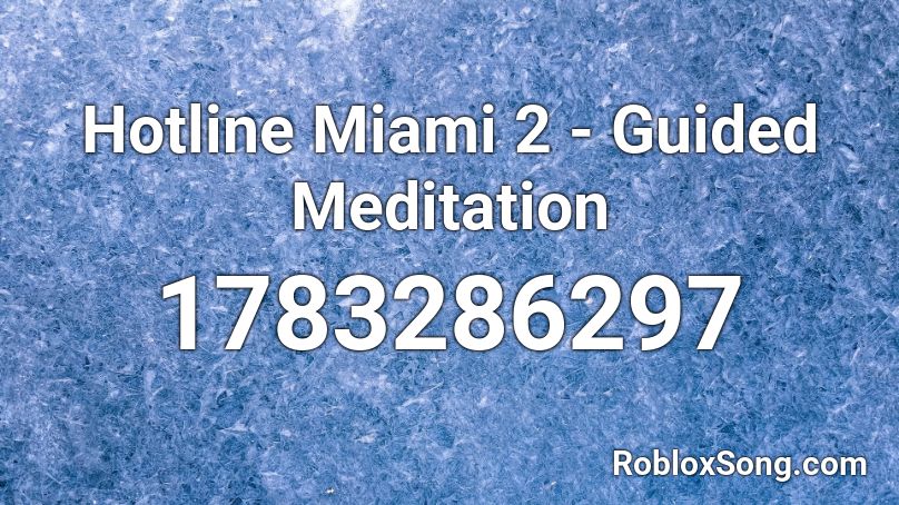Hotline Miami 2 - Guided Meditation Roblox ID